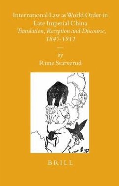 International Law as World Order in Late Imperial China - Svarverud, Rune