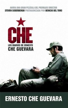 Che - Los Diarios de Ernesto Che Guevara: El Libro de la Pelicula Sobre La Vida del Che Guevara - Guevara, Ernesto Che
