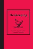 Henkeeping: Inspiration and Practical Advice for Would-Be Smallholders