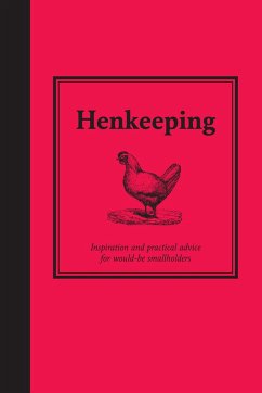 Henkeeping: Inspiration and Practical Advice for Would-Be Smallholders - Eastoe, Jane