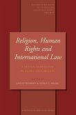 Religion, Human Rights and International Law: A Critical Examination of Islamic State Practices
