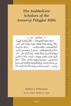 The Kabbalistic Scholars of the Antwerp Polyglot Bible - Wilkinson, Robert