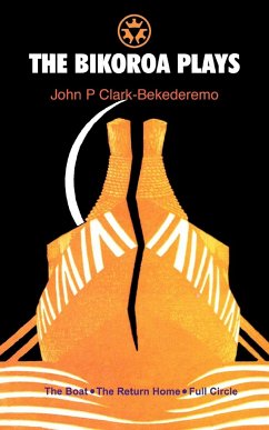 The Bikoroa Plays - Clark-Bekederemo, John P.