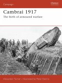 Cambrai 1917: The Birth of Armoured Warfare