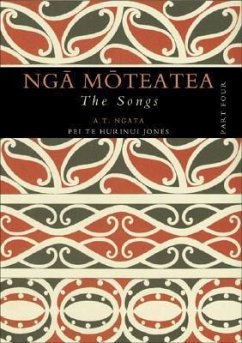 Nga Moteatea: The Songs: Part Four [With CD] - Ngata, A. T.