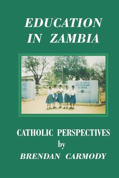 Education in Zambia. Catholic Perspectives - Carmody, Brendan