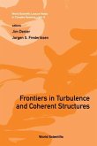 Frontiers in Turbulence and Coherent Structures - Proceedings of the Cosnet/Csiro Workshop on Turbulence and Coherent Structures in Fluids, Plasmas and Nonlinear Media