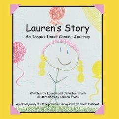 Lauren's Story An Inspirational Cancer Journey - Frank, Lauren; Frank, Jennifer