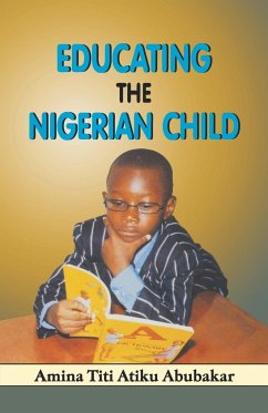 Educating the Nigerian Child - Atiku Abubakar, Amina Titi; Chirwa, Chris