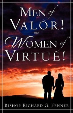 Men of Valor! Women of Virtue! - Fenner, Richard G.