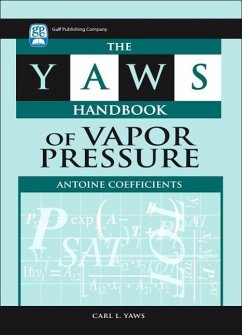 The Yaws Handbook of Vapor Pressure: Antoine Coefficients - Yaws, Carl L