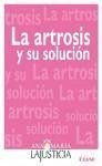 La artrosis y su solución - Lajusticia Bergasa, Ana María