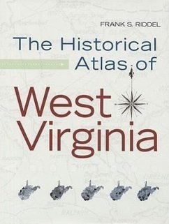 Historical Atlas of West Virginia - Riddel, Frank S.