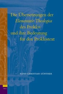 Die Übersetzungen Der Elementatio Theologica Des Proklos Und Ihre Bedeutung Für Den Proklostext - Günther, Hans-Christian