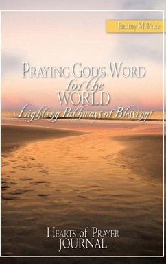 PRAYING GOD'S WORD for the WORLD-Lighting Pathways of Blessing! - Price, Tammy M