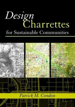Design Charrettes for Sustainable Communities - Condon, Patrick M.