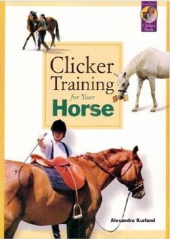 Clicker Training for Your Horse - Kurland, Alexandra