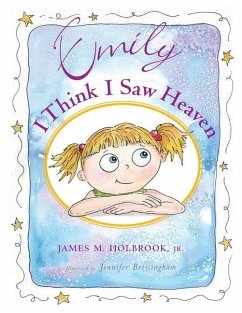 Emily I Think I Saw Heaven - Holbrook, James M.