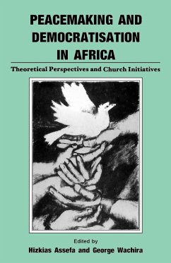 Peacemaking and Democratisation in Africa. Theoretical Perspectives and Church Initiatives