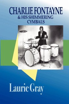 CHARLIE FONTAYNE AND HIS SHIMMERING CYMBALS - Gray, Laurie
