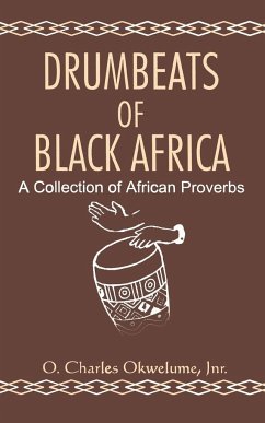 Drumbeats of Black Africa. A Collection of African Proverbs