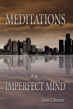 Meditations of an Imperfect Mind - Atwater, Jamie