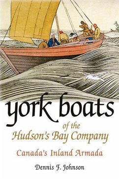 York Boats of the Hudson's Bay Company - Johnson, Dennis F