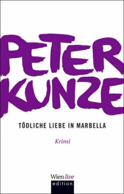 Tödliche Liebe in Marbella - Kunze, Peter