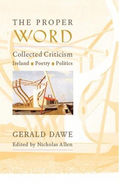 The Proper Word: Collected Criticism--Ireland, Poetry, Politics - Dawe, Gerald