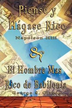 Piense y Hagase Rico by Napoleon Hill & El Hombre Mas Rico de Babilonia by George S. Clason - Hill, Napoleon; Clason, George Samuel
