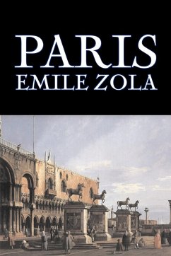 Paris by Emile Zola, Fiction, Literary, Classics - Zola, Emile