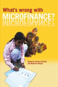 What's Wrong with Microfinance? - Dichter, Thomas; Harper, Malcolm