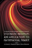 Stochastic Processes and Applications to Mathematical Finance - Proceedings of the 6th Ritsumeikan International Conference