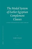 The Modal System of Earlier Egyptian Complement Clauses: A Study in Pragmatics in a Dead Language