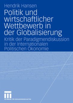 Politik und wirtschaftlicher Wettbewerb in der Globalisierung - Hansen, Hendrik