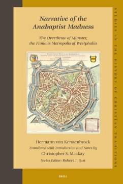 Narrative of the Anabaptist Madness: The Overthrow of Münster, the Famous Metropolis of Westphalia (Set 2 Volumes) - Kerssenbrock, Hermann von