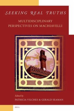 Seeking Real Truths: Multidisciplinary Perspectives on Machiavelli