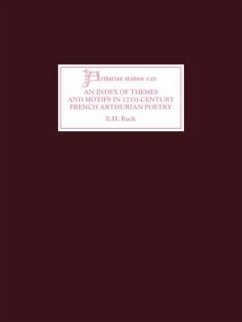 An Index of Themes and Motifs in Twelfth-Century French Arthurian Poetry - Ruck, E. H.