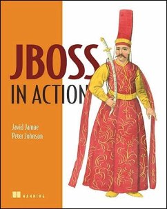 JBoss in Action: Configuring the JBoss Application Server - Javid Jamae; Peter Johnson