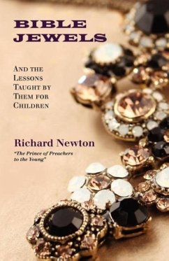 Bible Jewels: And Lessons Taught by Them for Children - Newton, Richard