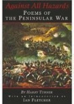 Against All Hazards: Poems of the Peninsular War - Turner, Harry