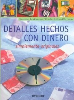 Detalles Hechos Con Dinero: Simplemente Originales [With Patterns] - Fankhauser, Susanne; Muller-Wustemann, Ursula