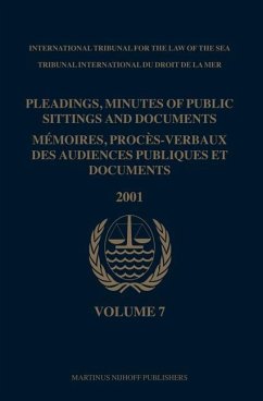 Pleadings, Minutes of Public Sittings and Documents / Mémoires, Procès-Verbaux Des Audiences Publiques Et Documents, Volume 7 (2001) - International Tribunal For The Law Of Th