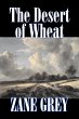The Desert of Wheat by Zane Grey,... - Bild 1