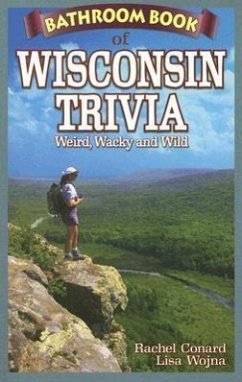 Bathroom Book of Wisconsin Trivia - Conard, Rachel; Fleming, Andrew