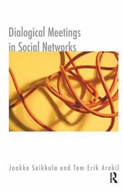 Dialogical Meetings in Social Networks - Arnkil, Tom Erik; Seikkula, Jaakko
