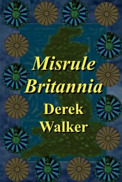 Misrule Britannia - Walker, Derek Ph. D.