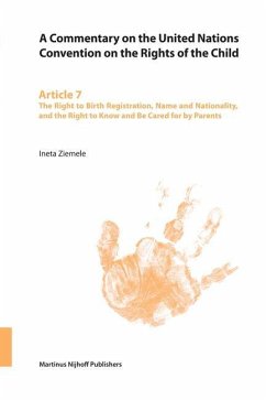 A Commentary on the United Nations Convention on the Rights of the Child, Article 7: The Right to Birth Registration, Name and Nationality, and the Right to Know and Be Cared for by Parents - Ziemele, Ineta