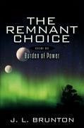 The Remnant Choice - Brunton, J. L.