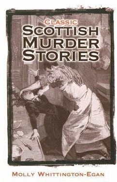 Classic Scottish Murder Stories - Whittington-Egan, Molly